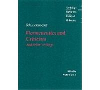 Hermeneutics and Criticism, Cambridge Texts in the History of Philosophy Andrew Bowie, Friedrich Schleiermacher (Auteur)