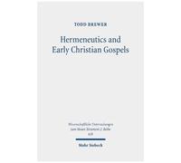 Hermeneutics And Early Christian Gospels: Narrative And Non-Narrative Readings Of The Parables Of The Tenants And Lost Sheep: 628 (Wissenschaftliche Untersuchungen Zum Neuen Testament 2. Reihe)