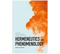 Hermeneutics And Phenomenology: Figures And Themes