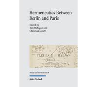 Hermeneutics Between Berlin and Paris: The Search for Ethics