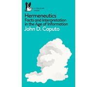 Hermeneutics: Facts and Interpretation in the Age of Information