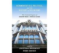Hermeneutics, Politics, and the History of Religions Christian Wedemeyer, Wendy Doniger (Auteur)