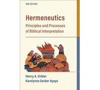 Hermeneutics Principles and Processes of Biblical Interpretation by Karelynne Gerbe Ayayo Karelynne Gerbe Ayayo (Auteur)