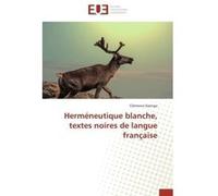 Herméneutique blanche, textes noires de langue française Kasinga-C (Auteur)
