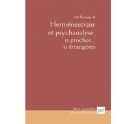 Herméneutique et psychanalyse Si proches ... si étrangères - Yi Mi-Kyung - Puf - broché - Essai