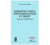 Marc Kisito Etoundi Bibegelé–Herméneutique phénoménologie et droit–Perspective d'Adolf Reinach–Broché