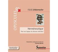 Herméneutique Pour une logique du discours individuel - 2édtion - Friedrich Daniel Ernst Schleiermacher - Presses Universitaires Du Septen-Trion - broché - Essai