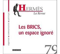 Hermès 79 BRICS : un espace ignoré Dominique Wolton (Auteur)