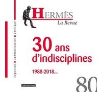 Hermès 80 - 30 ans d'indisciplines 1988-2018... Dominique Wolton (Auteur)