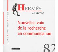 Hermès 82 - Nouvelles voix de la recherche en communication (82)