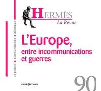 Hermès 90 - L'Europe, entre incommunications et guerres Dominique Wolton (Directeur éditorial)