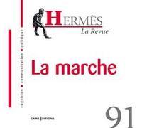 Hermès 91 La revue - La marche Vincent Liquete (Auteur), David Le Breton (Auteur), Thierry Paquot (Auteur)