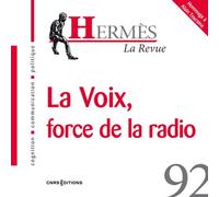 Hermès 92 - La voix. Force de la radio - Dominique Wolton - Cnrs Eds - broché - Revue