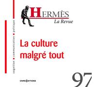 Hermès 97 - La culture malgré tout - Collectif - Cnrs Eds - broché - Revue