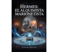 HERMES: EL ALQUIMISTA MARIONETISTA