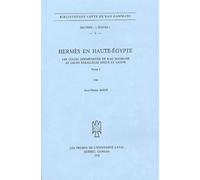 Hermès en Haute-Egypte: Tome 1, Les textes hermétiques de Nag Hammadi et leurs parallèles grecs et latins