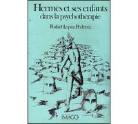 Hermes et ses enfants dans la psych. - Rafaël Lopez-Pedraza - Imago - broché - Etude