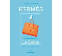 Hermès - Le Birkin - Icônes du luxe