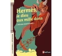 Hermès, le dieu aux mille dons Hélène Montardre (Auteur), Nancy Peña (Illustration)