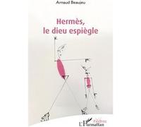 Hermès, le dieu espiègle - Arnaud Beaujeu - L'harmattan - broché - Théâtre