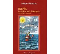 Hermès - Lumière des hommes - Hubert Dufresne - Le Mercure Dauphinois - broché - Essai