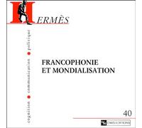 Hermès N° 40 - Francophonie Et Mondialisation