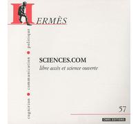 Hermès N° 57 - Sciences.Com - Libre Accès Et Science Ouverte
