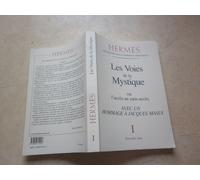 Hermes, Recherches Sur L'expérience Spirituelle : Les Voies De La Mystique Ou L'accès Au Sans-Accès Avec Un Hommage À Jacques Masui.