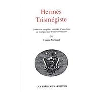 Hermès Trismégiste : Traduction complète précédée d'une étude sur l'origine des livres hermétiques