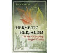 Hermetic Herbalism by Jean Maveric Jean Maveric (Auteur)