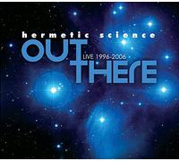 Hermetic Science - Out There: Live 1996-2006