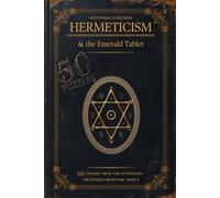 Hermeticism & the Emerald Tablet: 50 Cryptogram Puzzles · The Unveiled Secret Fire, Book II