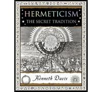 Hermeticism: The Secret Tradition