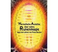 Hermetische Aufsätze Über Wahre Runenmagie