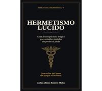Hermetismo lúcido: Guía de escepticismo mágico para estudiar símbolos sin perder el juicio