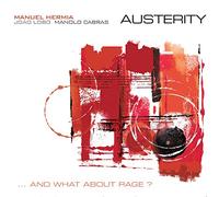 Manuel Hermia Trio – Austerity…and What About Rage
