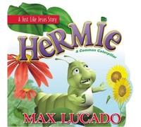 Hermie A Common Caterpillar Board Book by Max Lucado Max Lucado (Auteur)