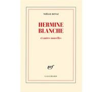 Noëlle Revaz – Hermine Blanche et autres nouvelles – Gallimard