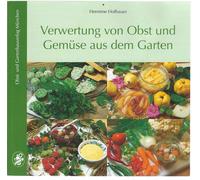 Hermine Hofbauer Verwertung von Obst und Gemüse aus dem Garten (Poche)