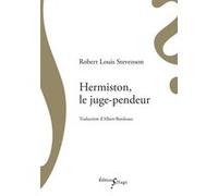 Hermiston, le juge-pendeur Robert Louis Stevenson (Auteur), Albert Bordeaux (Auteur)