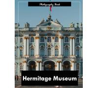 Hermitage Museum: A Visual Journey Through Russia’s Imperial Art Treasury - Stunning Photography of Masterpieces, Palatial Interiors, and Cultural Grandeur