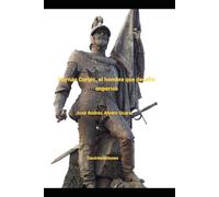 Hernán Cortés: el hombre que desafió imperios
