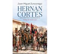 Hernán Cortés. Encuentro y conquista