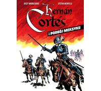 Hernan Cortes et la conquête du Mexique Stefan Weinfeld, Jerzy Wróblewski (Buch auf Polnisch)