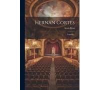 Hernan Cortes: Tragedia...