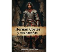 Hernán Cortés y sus hazañas