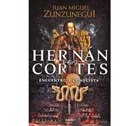 Hernán Cortéz: Encuentro Y Conquista