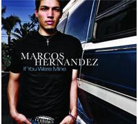 Hernandez, Marcos - If You Were Mine [Import]