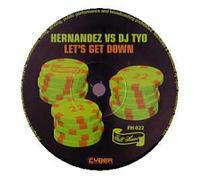HERNANDEZ VS DJ TYO / LET'S GET DOWN