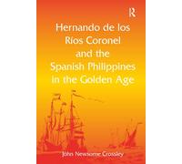 Hernando De Los R Coronel And The Spanish Philippines In The Golden Age